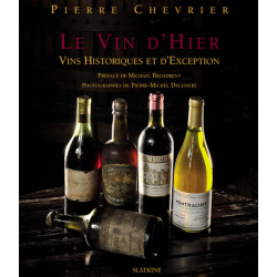 Le vin d'hier : vins historiques et d'exception (French Edition) by Pierre Chevrier | Éditions Slatkine