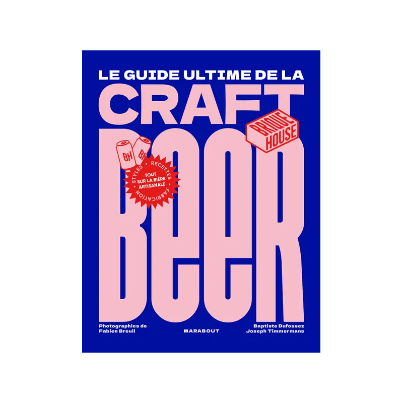 The Craft Beer Guide (French Edition): All About Craft Beer by Baptiste Dufossez & Joseph Timmermans