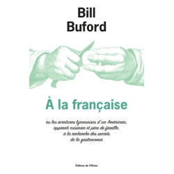 In the French way, or the Lyonnaise adventures of an American (French edition) by Bill Buford