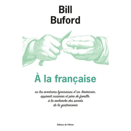 In the French way, or the Lyonnaise adventures of an American (French edition) by Bill Buford