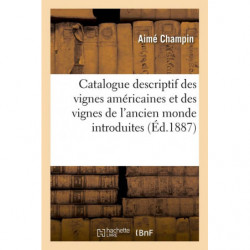 Catalogue descriptif des vignes américaines et des vignes de l'ancien monde introduit | Aimé Champin
