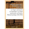 La Vigne américaine en Amérique. La Vigne américaine en France. Manuel pratique (French edition 1882)