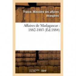 Affaires de Madagascar : 1882-1883