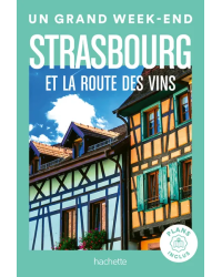 A Great Weekend: Strasbourg and the Wine Route (French Edition)