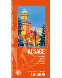 The Alsace Wine Route: Strasbourg, Colmar, the Vosges, Mulhouse (French edition) Gallimard