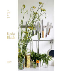 The Taste of the Day - 80 Recipes and Tips (French Edition) by Keda Black & Sonia Lucano