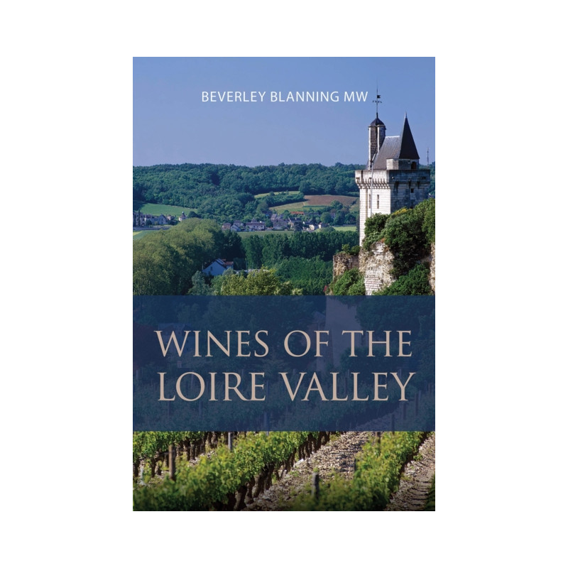 Wines of the Loire Valley (English edition) by Beverley Blanning