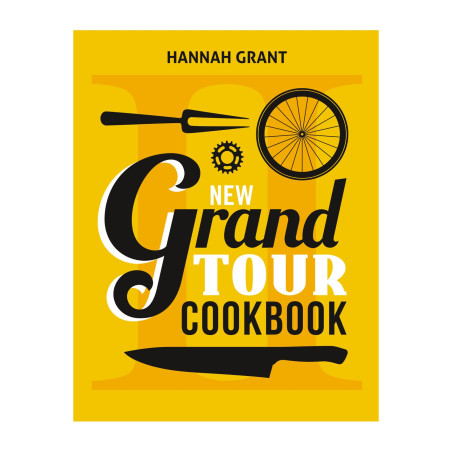 New Grand Tour Cookbook (French edition) by Hannah | Grant Rossolis