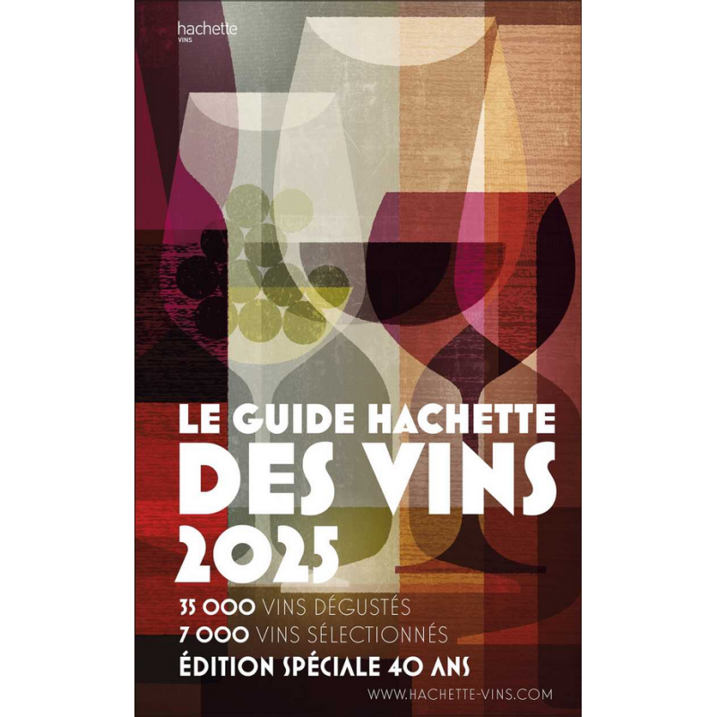 Guide Hachette des vins 2025 : The reference guide for 40 years (French edition)