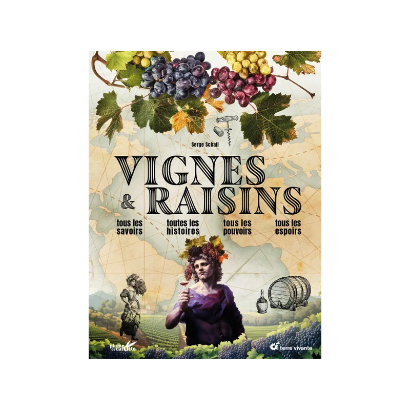 Vines and Grapes (French Edition): All the Knowledge, All the Stories, All the Powers, All the Hopes...