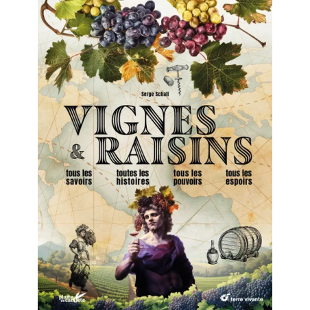 Vines and Grapes (French Edition): All the Knowledge, All the Stories, All the Powers, All the Hopes...