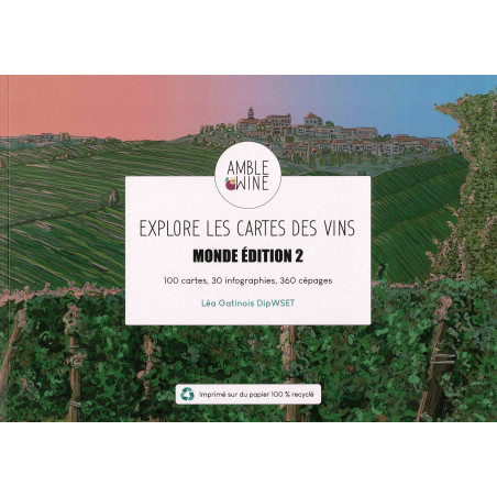 Explore les Cartes des Vins : Monde Édition 2 (French Edition) 100 Maps, 30 Infographics, 360 Grape Varieties By Léa Gatinois