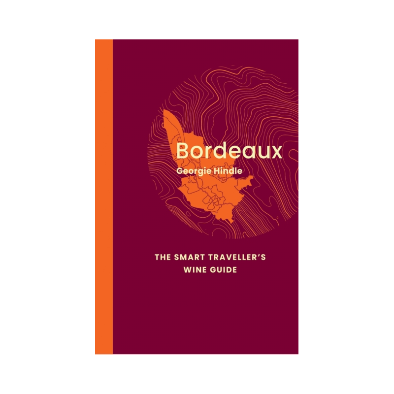 Bordeaux: The Smart Traveller's Wine Guide (English Edition) A pocket guide to Bordeaux for the wine-interested tourist