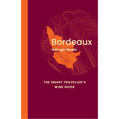 Bordeaux: The Smart Traveller's Wine Guide (English Edition) A pocket guide to Bordeaux for the wine-interested tourist