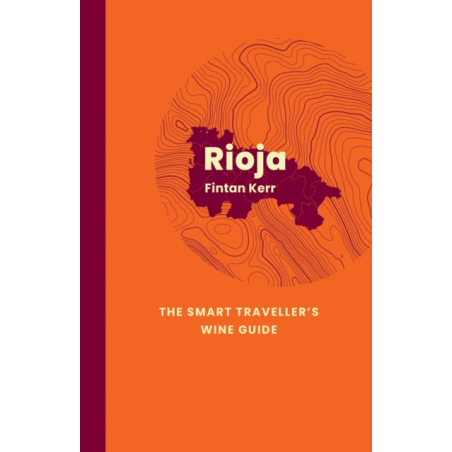 Rioja: The Smart Traveller's Wine Guide (English Edition): A pocket guide to Rioja for the wine-interested tourist