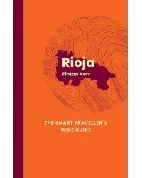 Rioja: The Smart Traveller's Wine Guide (English Edition): A pocket guide to Rioja for the wine-interested tourist