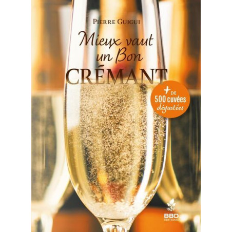 Better a Good Crémant (French Edition) by Pierre Guigui