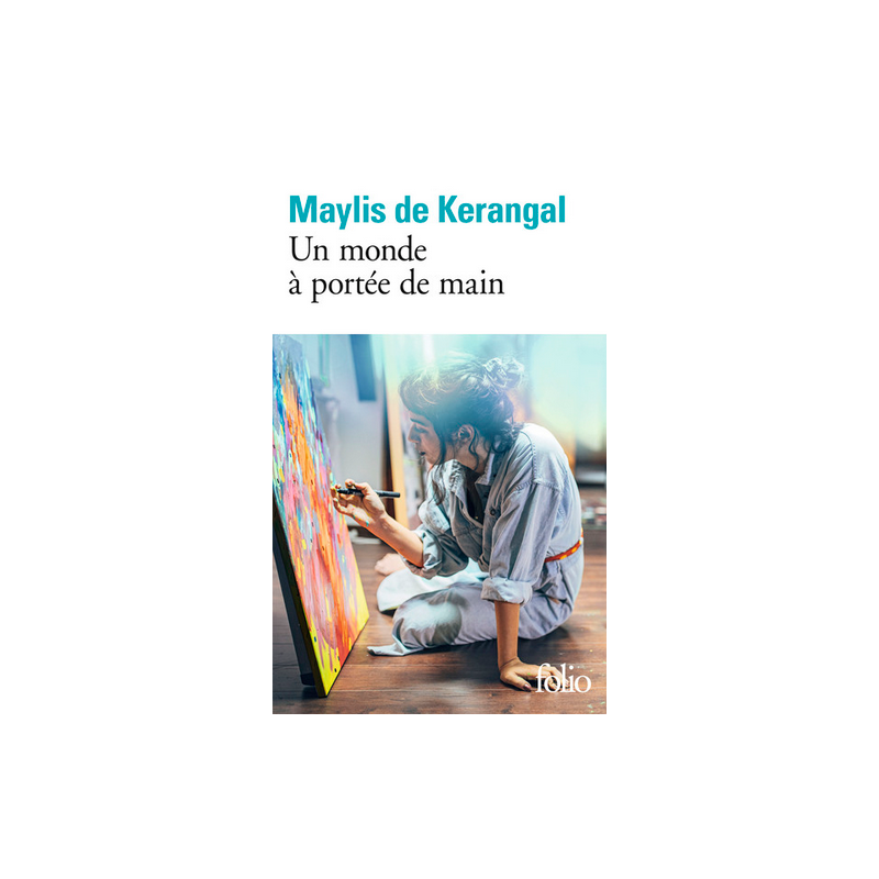 A World Within Reach (French Edition) By Maylis de Kerangal | Folio