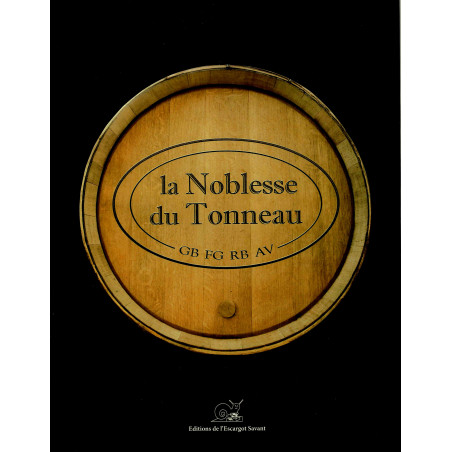 The Nobility of the Barrel (French edition) by Gilles Bousquet, Roland Bugada, Frédéric Gillet & André Valognes