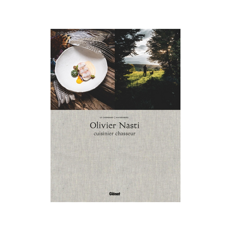 Olivier Nasti, Chef Hunter - Le Chambard, Kaysersberg (French Edition) By Olivier Nasti & Stephane Méjanès