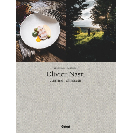 Olivier Nasti, Chef Hunter - Le Chambard, Kaysersberg (French Edition) By Olivier Nasti & Stephane Méjanès