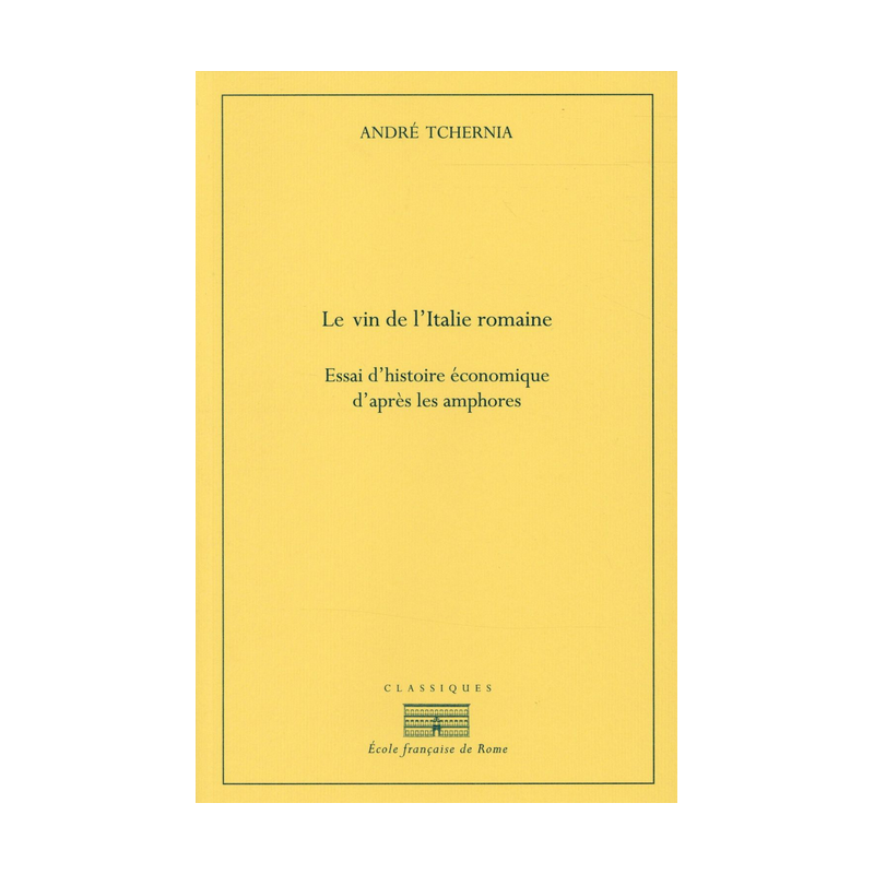 The Wine of Roman Italy (French edition): An Economic History Essay Based on Amphorae by André Tchernia