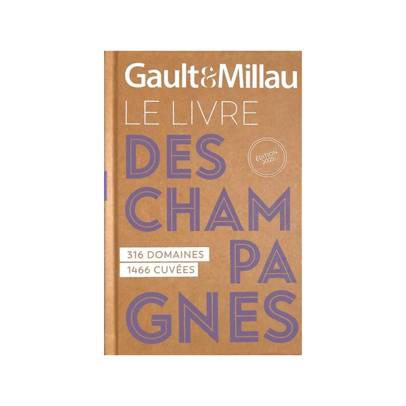 Gault&Millau, The Champagne Guide 2025 (French edition): 316 estates, 1466 cuvées