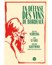 In Defense of Bordeaux Wines (French Edition) by Jean-Luc Schilling, Jean-Paul Kauffmann, Jean Le Gall