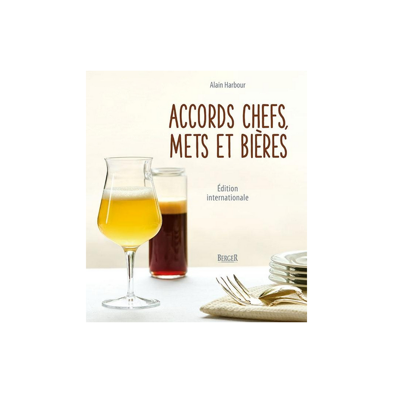 Pairings of Chefs, Dishes, and Beers (French Edition) By Alain Harbour