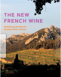 The New French Wine (English Edition): Redefining the World's Greatest Wine Culture by Jon Bonné