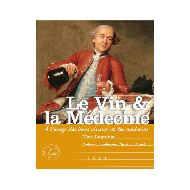 Le Vin et la médecine : à l'usage des bons vivants et des médecins (French Edition) by Marc Lagrange | Féret