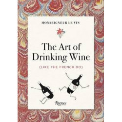 Monseigneur le Vin: The Art of Drinking Wine (Anglais)