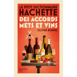 Le petit dictionnaire Hachette des accords mets et vins