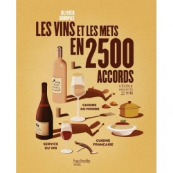 L'école Hachette du vin : Les vins et les mets en 2500 accords d'Olivier Bompas | Olivier Bompas