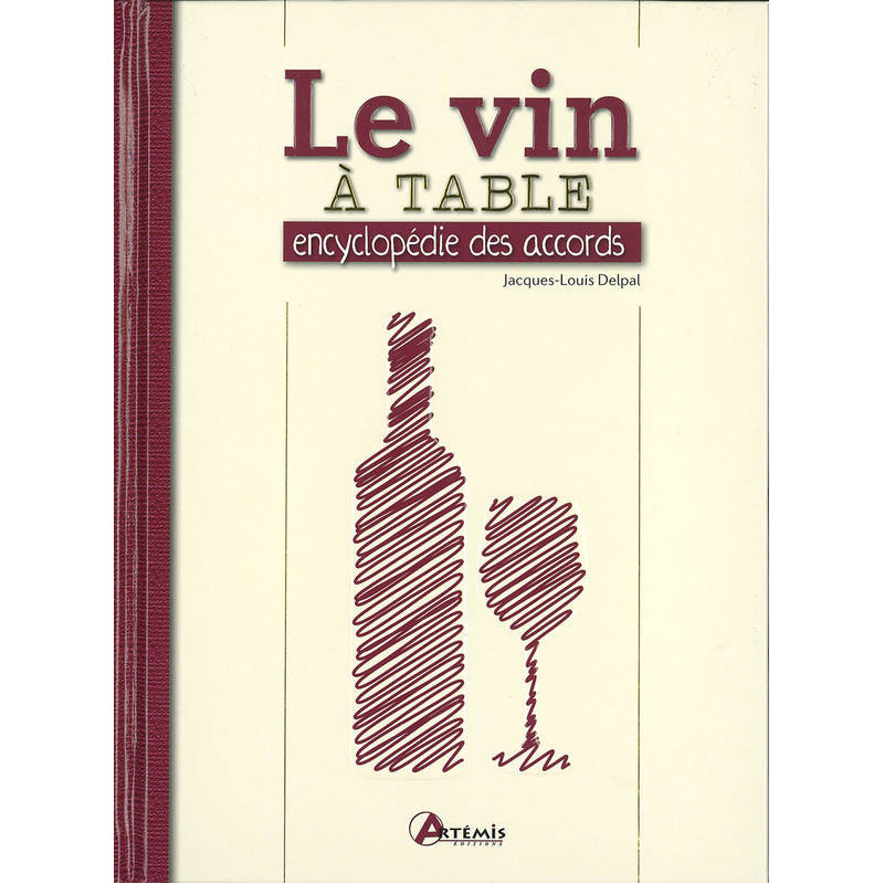 Le vin à table : encyclopédie des accords
