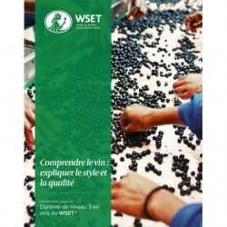 WSET - Level 3 Award in Wines : Comprendre le vin, expliquer le style et la qualité (Issue 2) | Wine & Spirit Education Trust