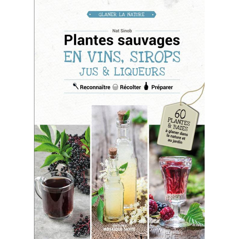 Wild plants in wines, syrups, juices, and liqueurs