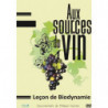 DVD Aux sources du vin, leçon de biodynamie