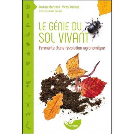 The Genius of Living Soil - Ferments of an Agronomic Revolution | Bernard Bertrand