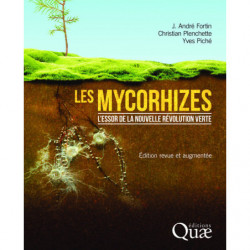 Mycorrhizae: The Rise of the New Green Revolution. Revised and Expanded Edition | J. André Fortin
