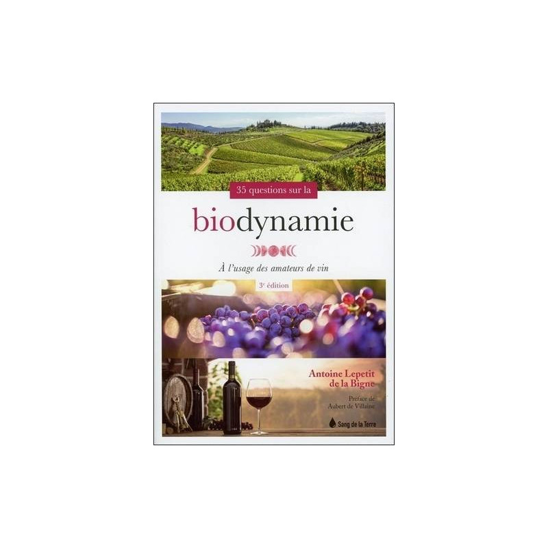 35 Questions on Biodynamic Farming: For Wine Enthusiasts (3rd Edition) - Antoine Lepetit de la Bigne