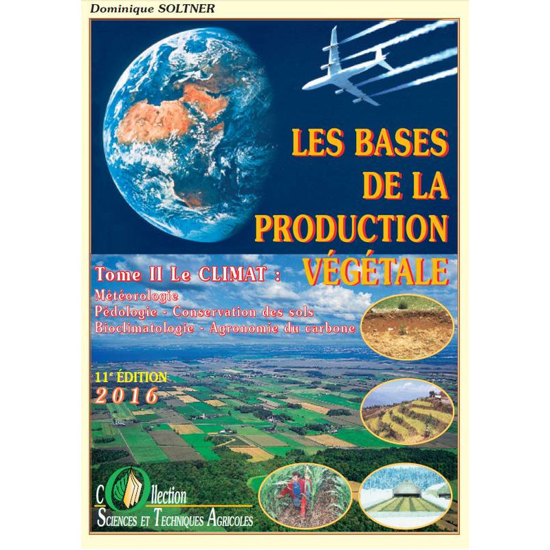 Tome II, Le climat - Les bases de la production végétale