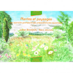 Plants and Landscapes: A Goethean Approach to Biodynamic Preparations | Jochen Bockemühl, Kari Järvinen