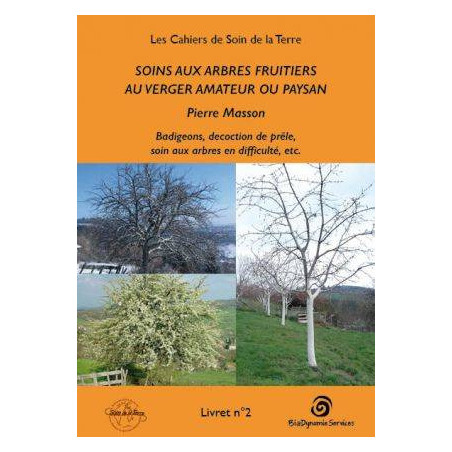 Caring for fruit trees in the amateur or farmer's orchard | Pierre Masson