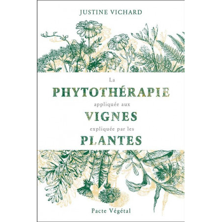 La phytothérapie appliquée aux vignes, expliquée par les plantes
