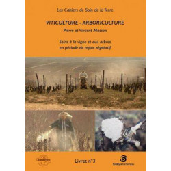 Viticulture - Arboriculture, soins à la vigne et aux arbres en période de repos végétatif | Pierre Masson, Vincent Masson
