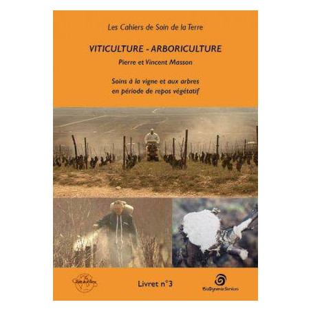 Viticulture - Arboriculture, soins à la vigne et aux arbres en période de repos végétatif | Pierre Masson, Vincent Masson