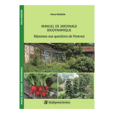 Biodynamic Gardening Manual: Answers to Florence's Questions | Pierre Masson