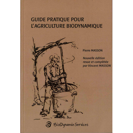 Guide pratique pour l'agriculture biodynamique (French Edition) by Pierre Masson & Vincent Masson