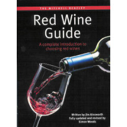 Red Wine Guide (English Edition): A Complete Introduction to Choosing Red Wines by Jim Ainsworth & Simon Woods